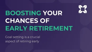 Boosting your chances of early retirement: your comprehensive guide